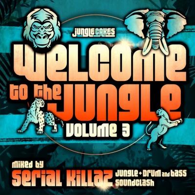 Welcome To The Jungle, Vol. 3: The Ultimate Jungle Cakes Drum & Bass Compilation