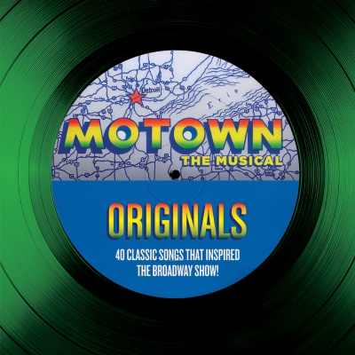 Motown The Musical Originals - 40 Classic Songs That Inspired The Broadway Show!