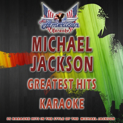 Michael Jackson (Greatest Hits Karaoke) [Karaoke In the Style of Michael Jackson]