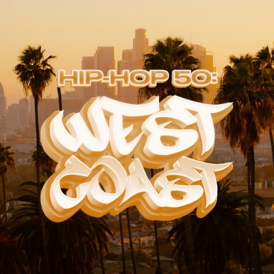 HIP-HOP 50: WEST COAST (Explicit)