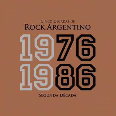 Cinco Décadas de Rock Argentino: Segunda Década 1976 - 1986