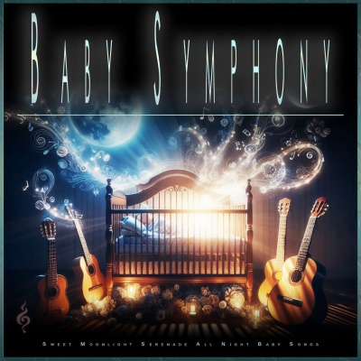 Baby Symphony: Sweet Moonlight Serenade All Night Baby Songs