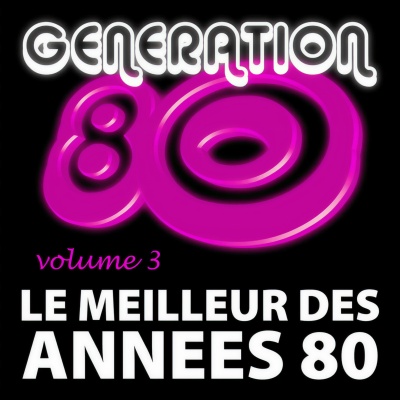 Le Meilleur Des Années 80 Vol. 3