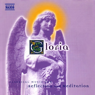 GLORIA - Classical Music for Reflection and Meditation