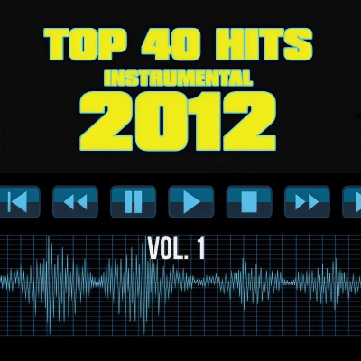 Top 40 Hits Instrumental 2012, Vol. 1