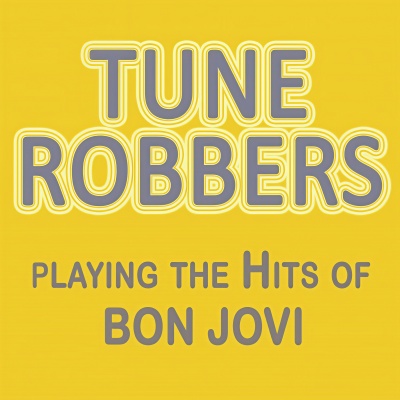 Tune Robbers Playing the Hits of Bon Jovi