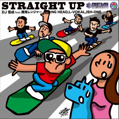 STRAIGHT UP (feat. 餓鬼レンジャー, NG HEAD, L-VOKAL & ISH-ONE)