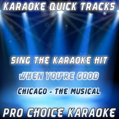 Karaoke Quick Tracks : When You're Good to Mama (Karaoke Version) [Originally Performed By Chicago - The Musical]