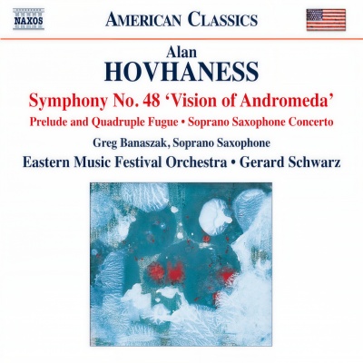 HOVHANESS, A.: Symphony No. 48 / Prelude and Quadruple Fugue / Soprano Saxophone Concerto (Banaszak, Eastern Music Festival Orchestra, G. Schwarz)