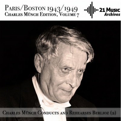 Charles Münch conducts and rehearses Berlioz (2) [Paris/Boston 1943/1949. Charles Münch Edition, Volume 7]