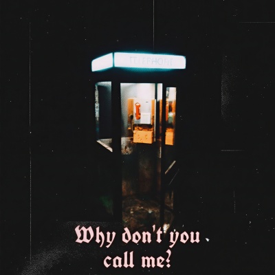 Why Don't You Call Me ? (Explicit)