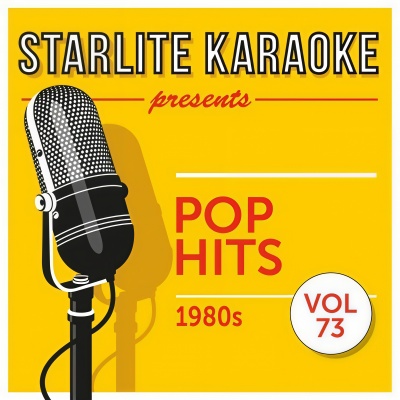 Starlite Karaoke presents Pop Hits, Vol. 73 (1980s)