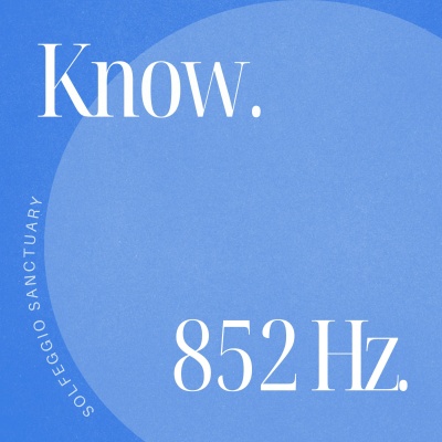 Solfeggio Sanctuary - 852 Hz Raise Your Consciousness