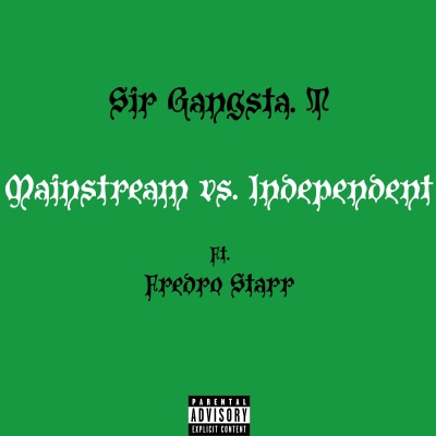 Mainstream Vs Independent (feat. Fredro Starr) [Explicit]