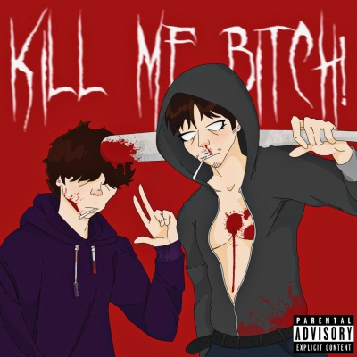 Kill Me *****! (Explicit)