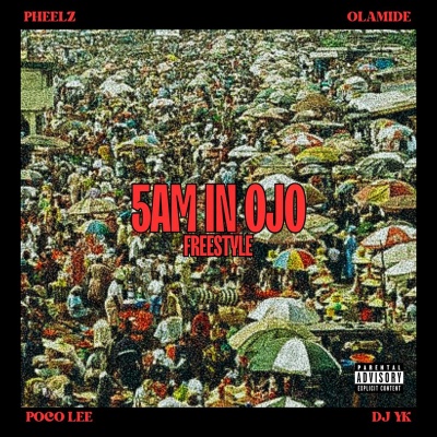 5am in Ojo Freestyle (feat. Olamide, Poco Lee & DJ YK Mule) [Explicit]