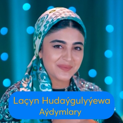 Laçyn Hudaýgulyýewa - Ezizim