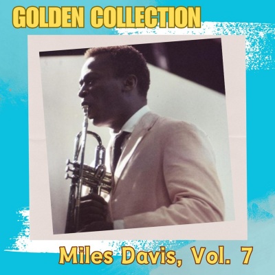 Miles Davis - Golden Collection, Vol. 7