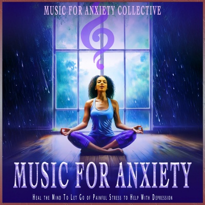 Music for Anxiety Collective - Music for Stress Relief