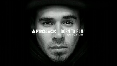 Afrojack、Tyler Glenn - Born To Run 试听版