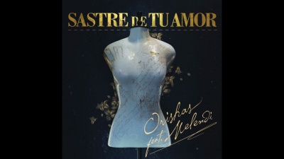 Orishas、melendi - Sastre de Tu Amor