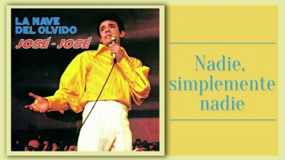 José José - Nadie Simplemente Nadie