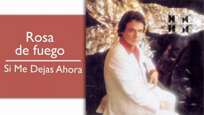 José José - Rosa de Fuego