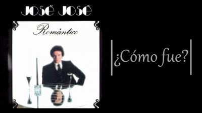 José José - Cómo Fue?