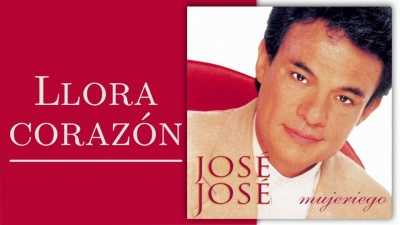 José José - Llora Corazón