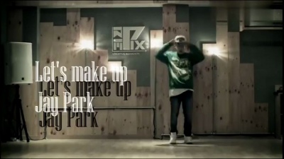 Jay Park - Let's Make Up 练习室版
