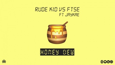 Rude Kid、FTSE、Jaykae - Honey Dew 
