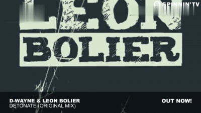 Leon Bolier、D-wayne - wayne & Leon Bolier - Detonate (Original Mix)