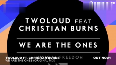 twoloud、Christian Burns - We Are The Ones (Original Mix)