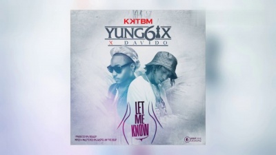 Yung6ix / DaVido - Let Me Know (Audio Version)