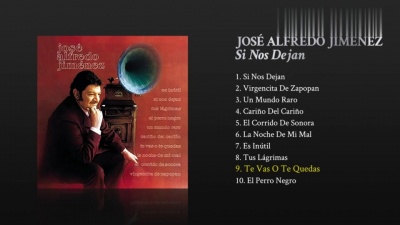 José Alfredo Jiménez - Te Vas o Te Quedas