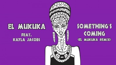 El Mukuka、Kayla Jacobs - Something's Coming