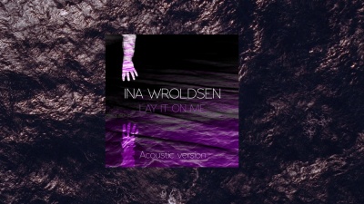 Ina Wroldsen - Lay It On Me