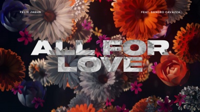 Felix Jaehn、Sandro Cavazza - All For Love