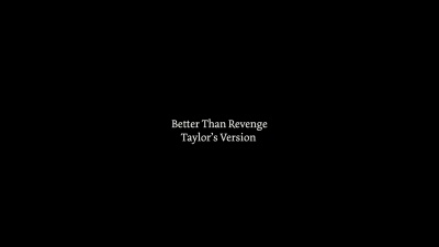 Taylor Swift - Better Than Revenge (Taylor's Version)
