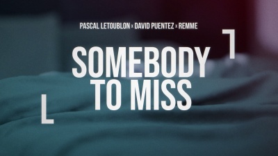Pascal Letoublon、David Puentez、Remme - Somebody To Miss