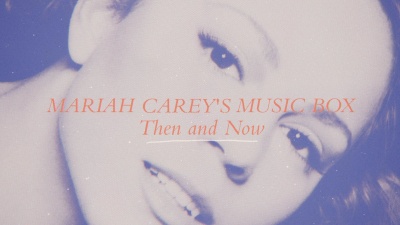 Mariah Carey - Mariah Carey's Music Box Then and Now