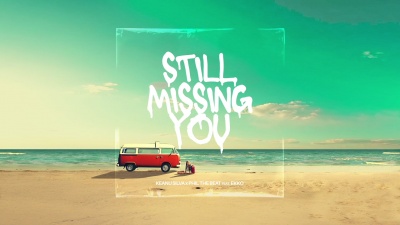 Keanu Silva、Phil The Beat、Ekko - Still Missing You