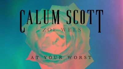Calum Scott、Zoe Wees - At Your Worst