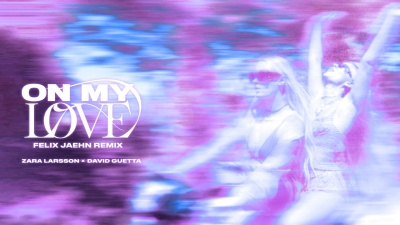 Zara Larsson、David Guetta、Felix Jaehn - On My Love
