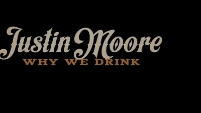 Justin Moore - Why We Drink