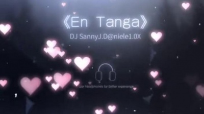 豆豆果 - DJ Sanny J、D@niele《En Tanga (D@Niele Hard Remix)》饭制