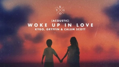 Kygo、Gryffin、Calum Scott - Woke Up in Love