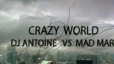 DJ Antoine、Mad Mark - Crazy World