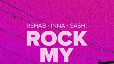 INNA、Sash!、R3HAB - Rock My Body(with INNA)
