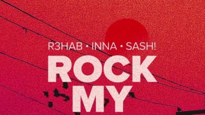 R3HAB、Sash!、INNA - Rock My Body(with INNA & Sash!)